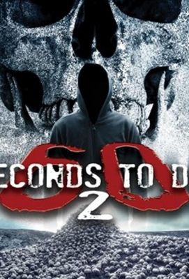 60 Seconds 2 Die: 60 Seconds to Die 2 (2018)