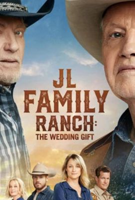 JL Family Ranch: The Wedding Gift (2020)